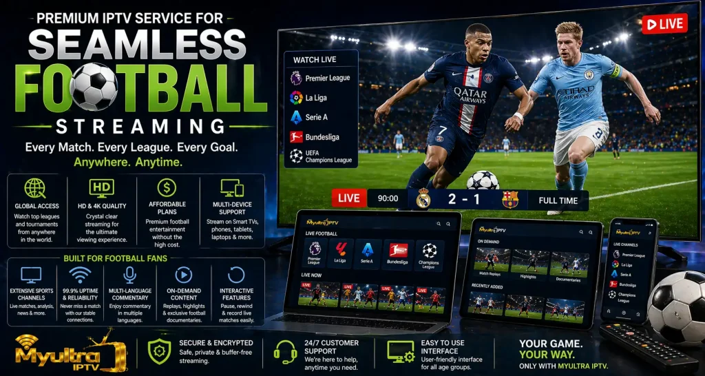 Premium IPTV Service for Seamless Football Streaming